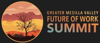 The Greater Mesilla Valley Future of Work Summit on Wednesday-Thursday, Oct. 12-13, at New Mexico Farm and Ranch Museum, 4100 Dripping Springs Road.
