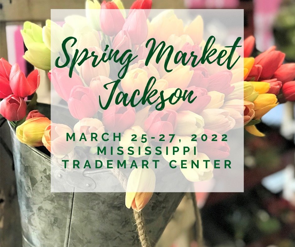 Spring Market of Jackson at the Mississippi Trademart Center